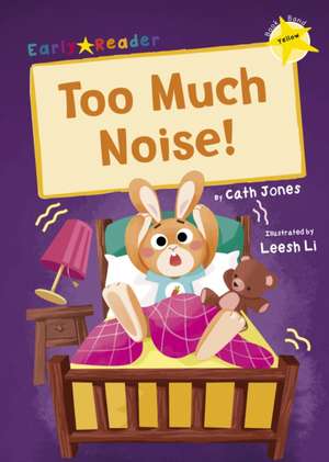 Too Much Noise! de Cath Jones