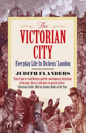 The Victorian City de Judith Flanders