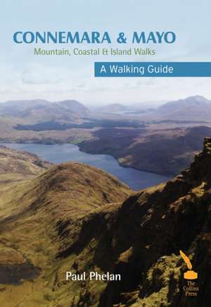 Connemara & Mayo: A Walking Guide de Paul Phelan