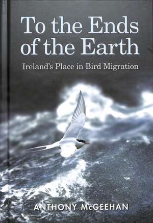 To the Ends of the Earth de Anthony McGeehan