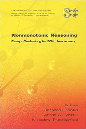 Nonmonotonic Reasoning. Essays Celebrating Its 30th Anniversary de Gerhard Brewka