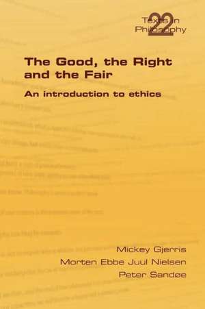 The Good, the Right & the Fair de Mickey Gjerris