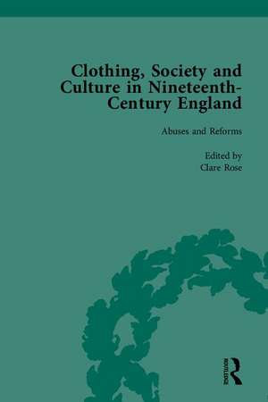 Clothing, Society and Culture in Nineteenth-Century England de Clare Rose