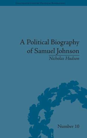 A Political Biography of Samuel Johnson de Nicholas Hudson