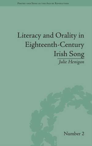 Literacy and Orality in Eighteenth-Century Irish Song de Julie Henigan