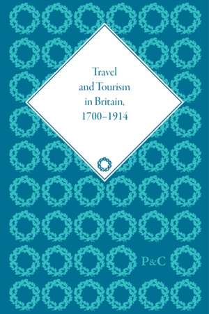 Travel and Tourism in Britain, 1700–1914 de Allan Brodie