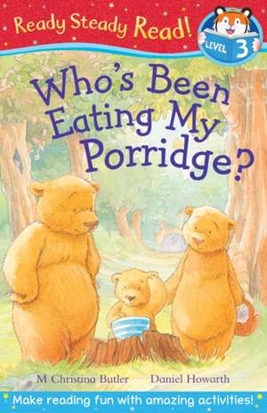 Who's Been Eating My Porridge? de M. Christina Butler