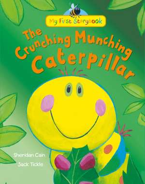 The Crunching Munching Caterpillar de Sheridan Cain