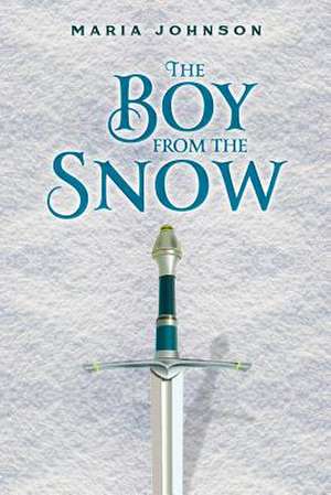 The Boy from the Snow de Maria Johnson