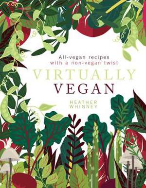 Virtually Vegan de Heather Whinney