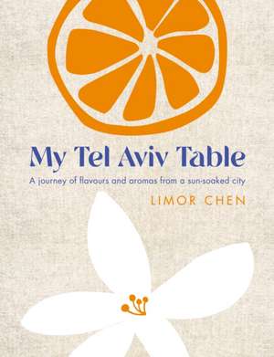 My Tel Aviv Table de Limor Chen