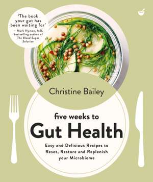 Five Weeks to Gut Health de Christine Bailey