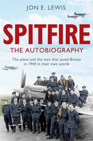 Lewis, J: Spitfire: The Autobiography de Jon E. Lewis