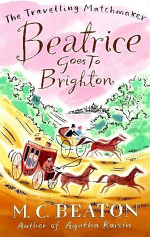 Beatrice Goes to Brighton de M. C. Beaton