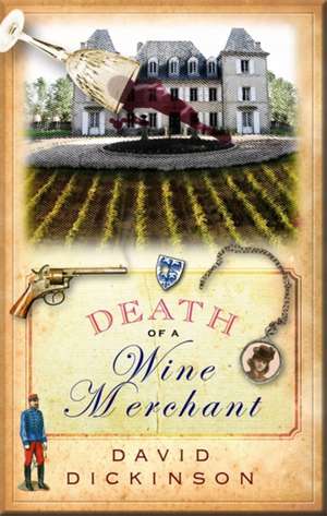 Death of a Wine Merchant de David Dickinson