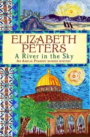 A River in the Sky de Elizabeth Peters