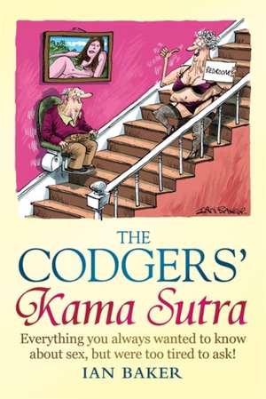 The Codgers' Kama Sutra de Ian Baker