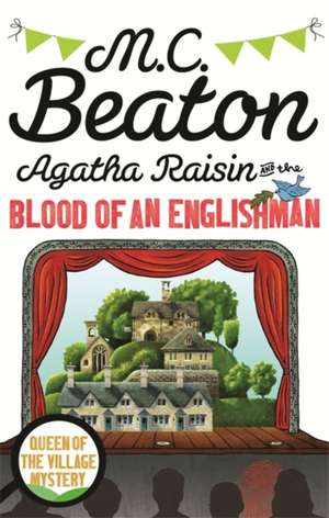 Agatha Raisin and the Blood of an Englishman de M. C. Beaton