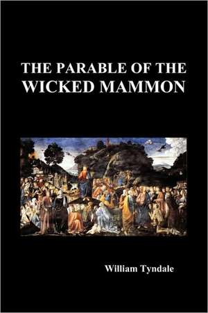 The Parable of the Wicked Mammon (Paperback) de William Tyndale