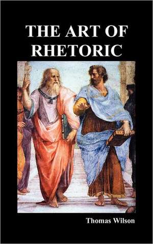 The Art of Rhetoric de Thomas Wilson