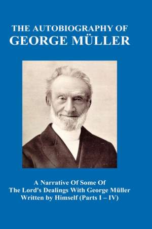 A Narrative of Some of the Lord's Dealings with George M Ller Written by Himself Vol. I-IV (Hardback) de George Mueller