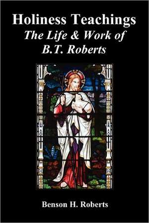 Holiness Teachings de Benson T. Roberts