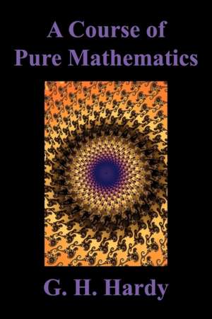 A Course of Pure Mathematics de G. H. Hardy