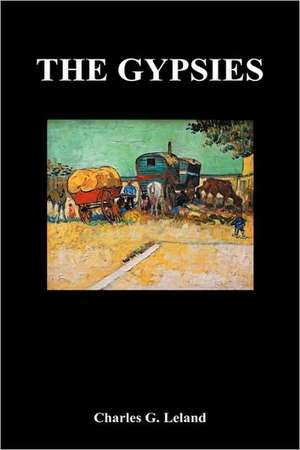 The Gypsies (Hardback) de Charles Leland