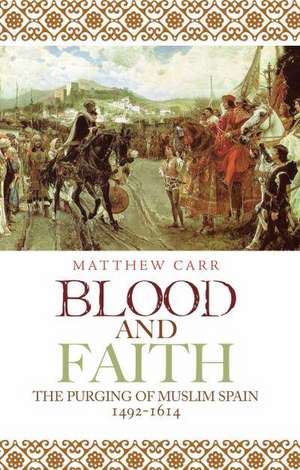 Carr, M: Blood and Faith de Matthew Carr