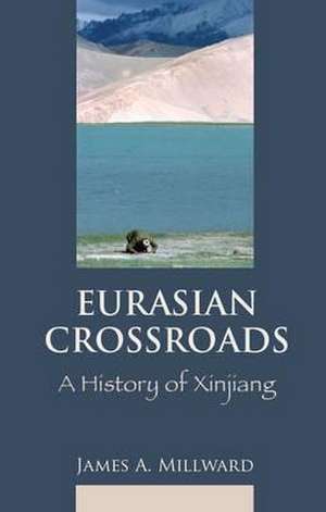 Eurasian Crossroads de James A. Millward