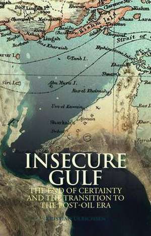 Ulrichsen, K: Insecure Gulf de Kristian Coates Ulrichsen