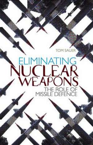 Eliminating Nuclear Weapons de Tom Sauer