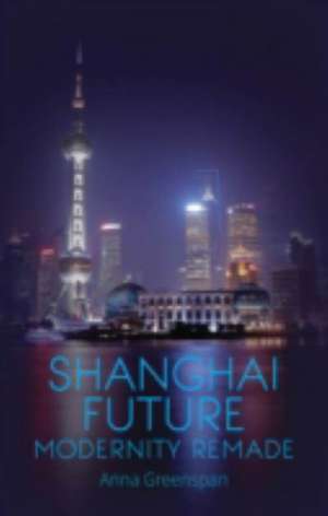 Shanghai Future de Anna Greenspan