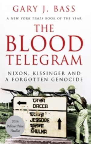 The Blood Telegram de Gary Jonathan Bass