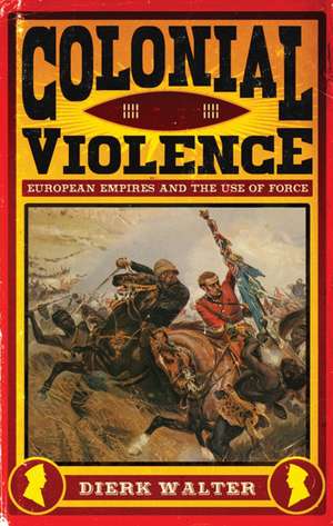 Colonial Violence de Dierk Walter