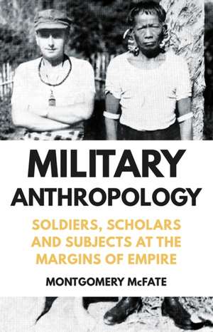 Military Anthropology de Montgomery Mcfate