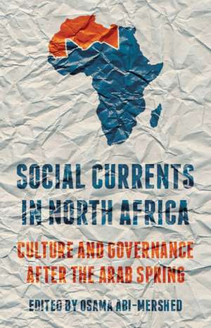 Social Currents in North Africa de ABI MERSHED OSAMA