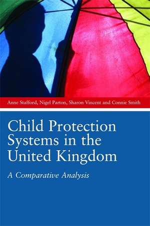 Child Protection Systems in the United Kingdom: A Comparative Analysis de Anne Stafford