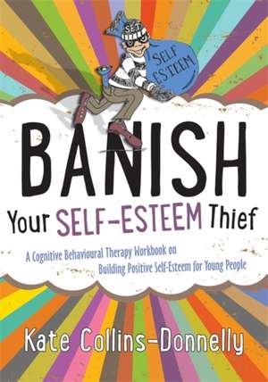 Banish Your Self-Esteem Thief de Kate Collins-Donnelly