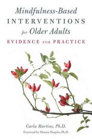 Mindfulness-Based Interventions for Older Adults de Carla Martins