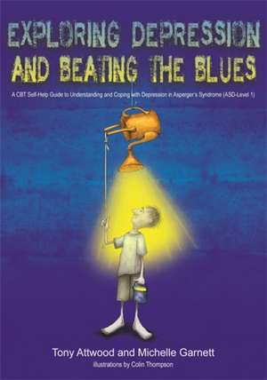 Exploring Depression, and Beating the Blues de Anthony Attwood