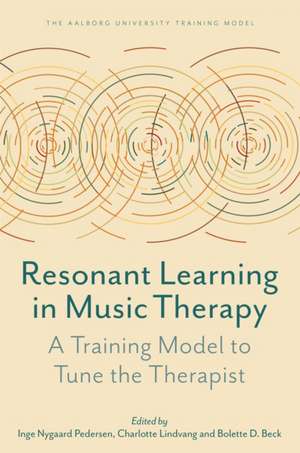 Resonant Learning in Music Therapy de Bolette Daniels Beck