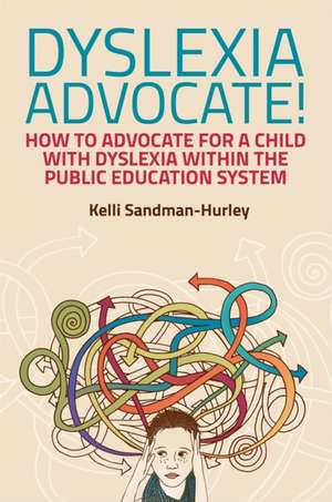 Dyslexia Advocate! de Kelli Sandman-Hurley