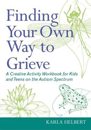 Finding Your Own Way to Grieve de Karla Helbert