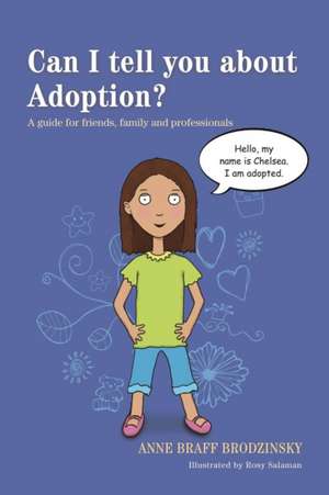 Can I Tell You about Adoption?: A Guide for Friends, Family and Professionals de Anne Braff Brodzinsky