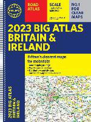 2023 Philip's Big Road Atlas Britain and Ireland de Philip'S Maps