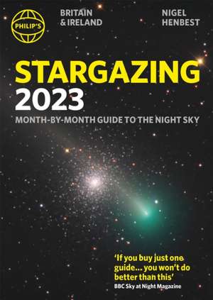 Philip's Stargazing 2023 Month-by-Month Guide to the Night Sky Britain & Ireland de Nigel Henbest