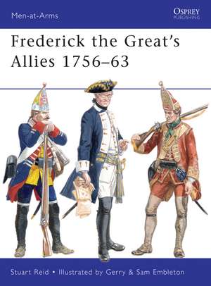 Frederick the Great’s Allies 1756–63 de Stuart Reid