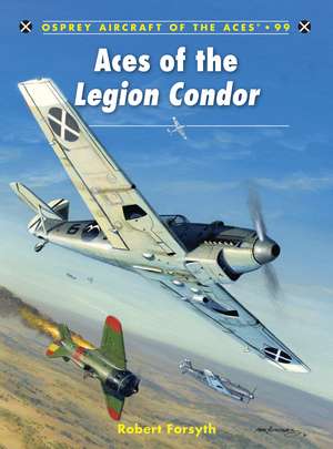 Aces of the Legion Condor de Robert Forsyth