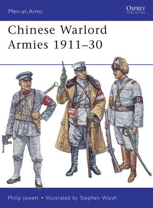 Chinese Warlord Armies 1911–30 de Philip Jowett